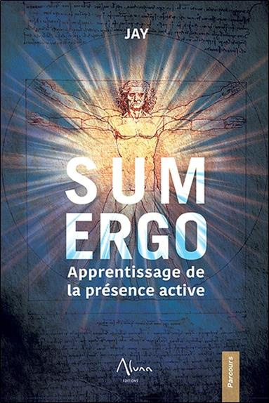 Sum Ergo. Apprentissage de la présence active