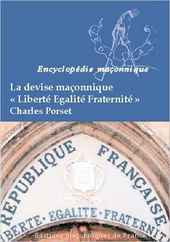 La devise maçonnique Liberté, Egalité, Fraternité