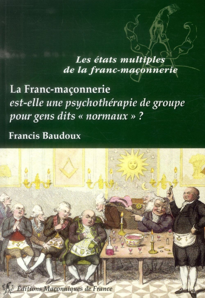 LA FRANC-MACONNERIE EST-ELLE UNE PSYCHOTHERAPIE DE GROUPE...