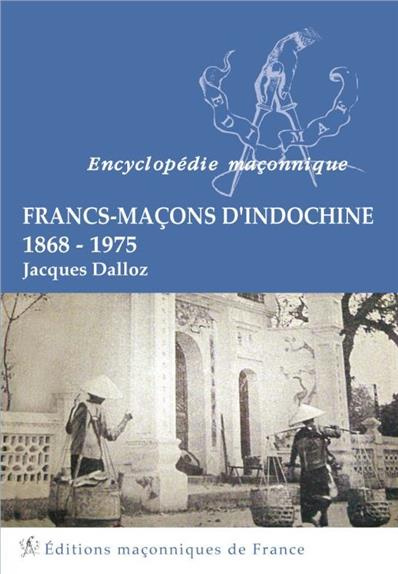 Francs-maçons d'indochine 1868-1975