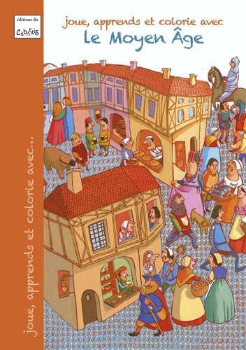 Joue, apprends et colorie avec le Moyen Age
