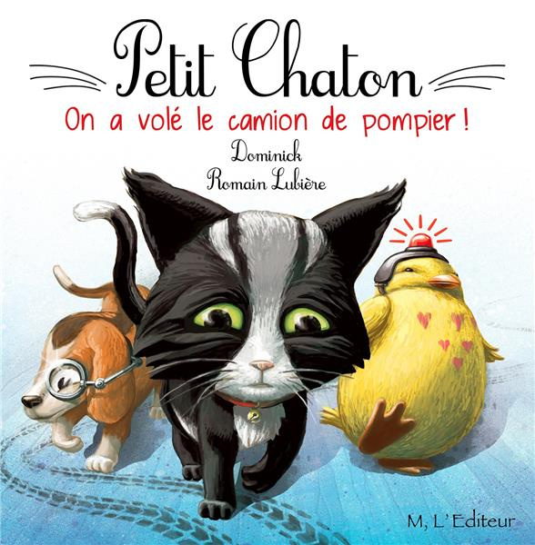 Petit Chaton : On a volé le camion de pompier !