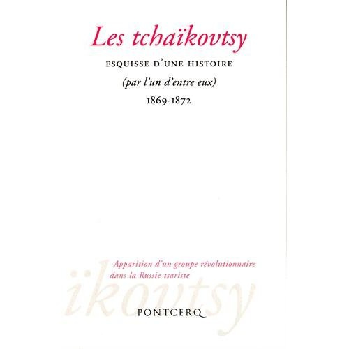 Les tchaïkovtsy. Esquisse d'une histoire (par l'un d'entre eux) 1869-1872