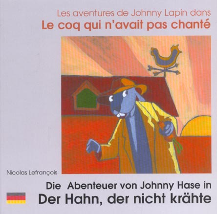 Les aventures de Johnny Lapin dans Le coq qui n'avait pas chanté. Edition bilingue français-allemand