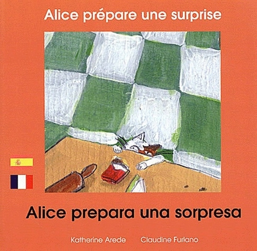 Alice prépare une surprise. Edition bilingue français-espagnol