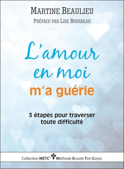 L'amour en moi m'a guérie. 3 étapes pour traverser toute difficulté
