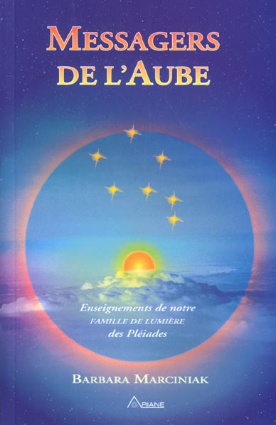 Messagers de l'aube. Enseignements de notre Famille de Lumière des Pléiades