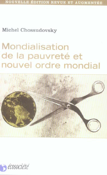 Mondialisation de la pauvreté et nouvel ordre mondial. Edition revue et augmentée