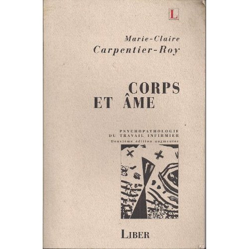 Corps et âme. Psychopathologie du travail infirmier
