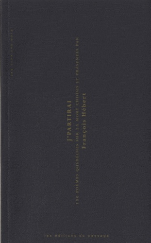 J'partirai. 100 poèmes québécois sur la mort