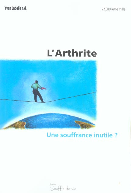 ARTHRITE. UNE SOUFFRANCE INUTILE ?