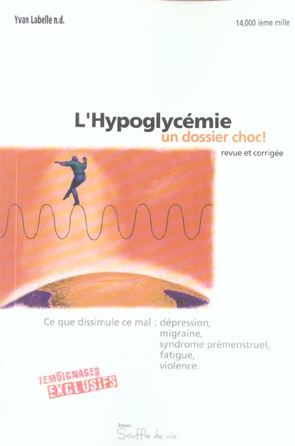 L'hypoglycémie, un dossier choc. Edition revue et corrigée