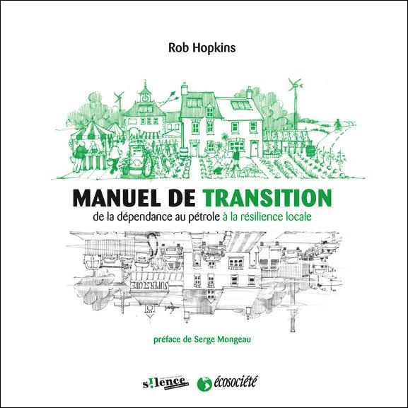 Manuel de transition / De la dépendance au pétrole à la résilience locale