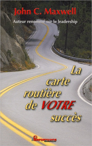 LA CARTE ROUTIERE DE VOTRE SUCCES