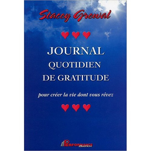 JOURNAL QUOTIDIEN DE GRATITUDE POUR CREER LA VIE DONT VOUS REVEZ