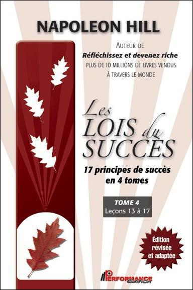 Les lois du succès. Tome 4, Leçons 13 à 17