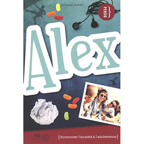 Alex. Surmonter l'anxiété à l'adolescence