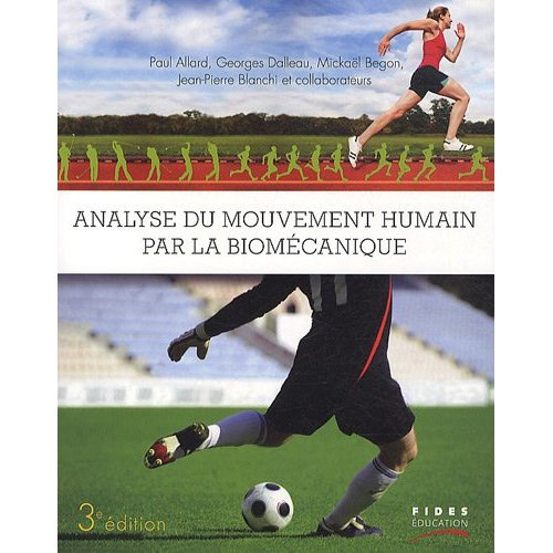 Analyse du mouvement humain par la biomécanique. 3e édition