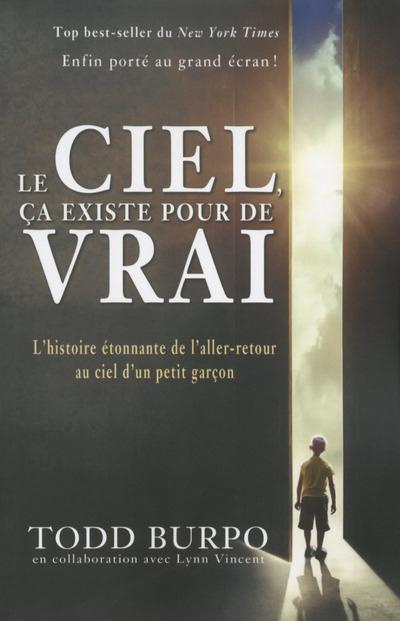 Le ciel, ça existe pour de vrai. L'histoire étonnante de l'aller-retour au ciel d'un petit garçon