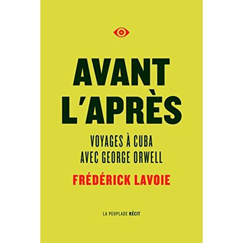 Avant l'après. Voyages à Cuba avec George Orwell