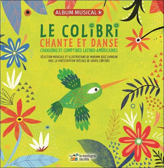 Le colibri chante et danse. Chansons et comptines latino-américaines, Edition bilingue français-espa