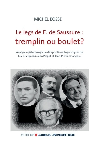 Le legs de F. de Saussure : tremplin ou boulet ? Analyse épistémologique des positions linguistiques