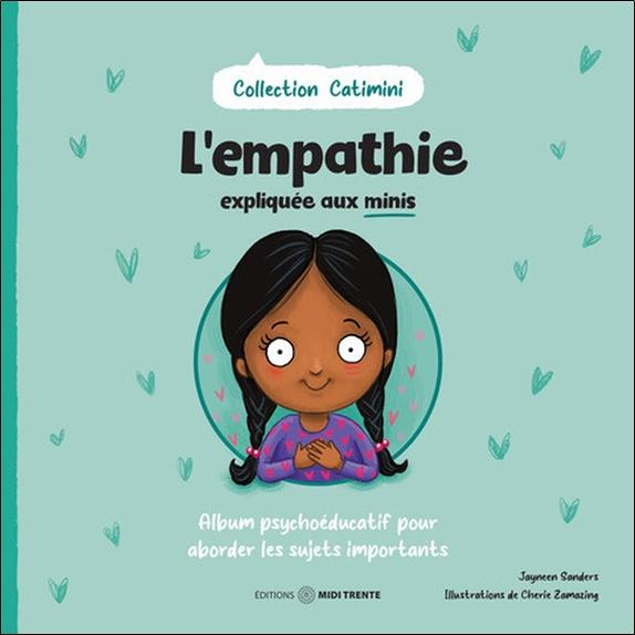 L'empathie expliquée aux minis. Album psychoéducatif pour aborder les sujets importants