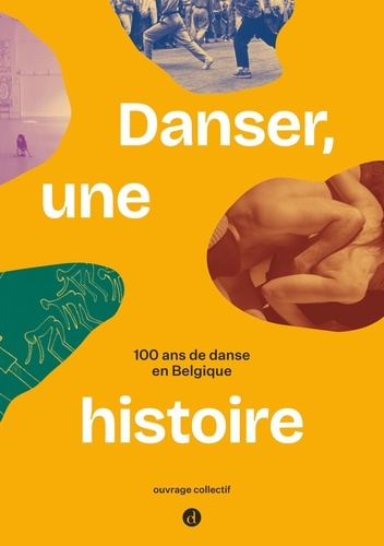 Danser, une histoire. 100 ans de danse en Belgique