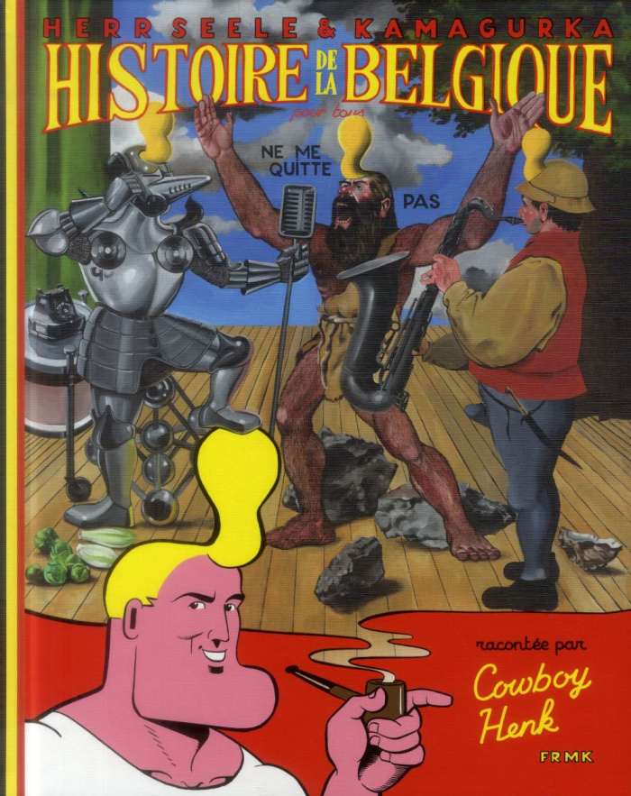 Histoire de la Belgique pour tous racontée par Cowboy Henk