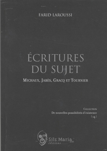 ECRITURES DU SUJET MICHAUX, JABES, CRACQ ET TOURNIER