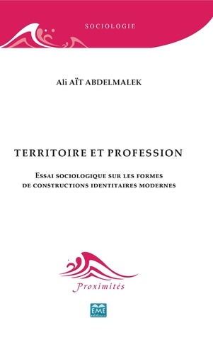 Territoire et profession. Essai sociologique sur les formes de constructions identitaires modernes