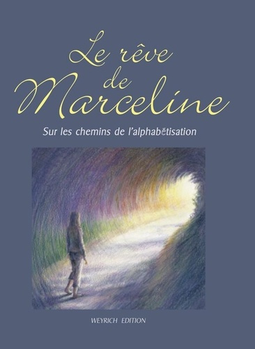Le reve de marceline - sur les chemins de l'alphabetisation