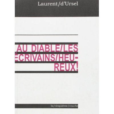 Au diable les écrivains heureux !