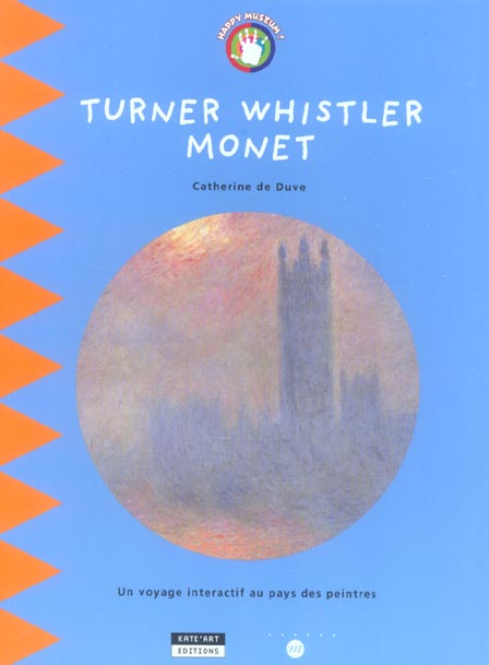 Turner Whistler Monet / Un voyage interactif au pays des peintres