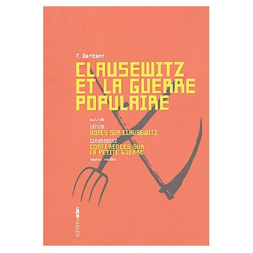 Clausewitz et la guerre populaire suivi de Notes sur Clausewitz et Conférences sur la petite guerre