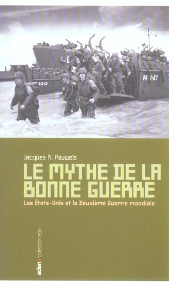 Le mythe de la bonne guerre. Les Etats-Unis et la Deuxième Guerre mondiale