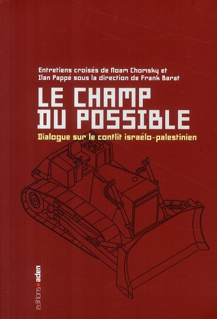 Le champ du possible. Dialogue sur le conflit israélo-palestinien