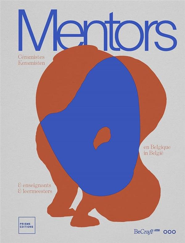 Mentors. Céramistes et enseignants en Belgique, Edition bilingue français-anglais