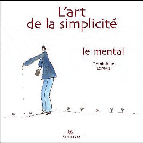 L'art de la simplicité. Tome 3, Le mental