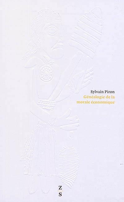 L'Occupation du monde. Tome 2, Généalogie de la morale économique