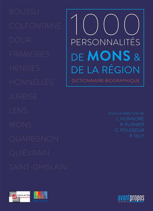 1000 personnalités de Mons & de la région. Dictionnaire biographique