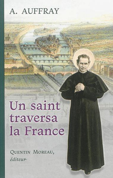 Un saint traversa la France. Récit d'un voyage de saint Jean Bosco en 1883