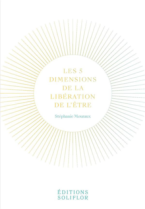 Les 5 dimensions de la libération de l'être