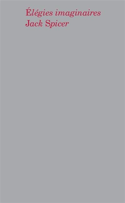 Elégies imaginaires. Oeuvres poétiques complètes