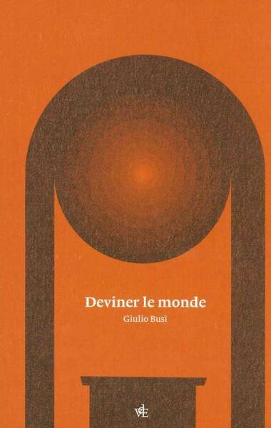 Deviner le monde. Les cent portes du destin