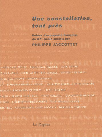Une constellation, tout près. Poètes d'expression française du XXe siècle
