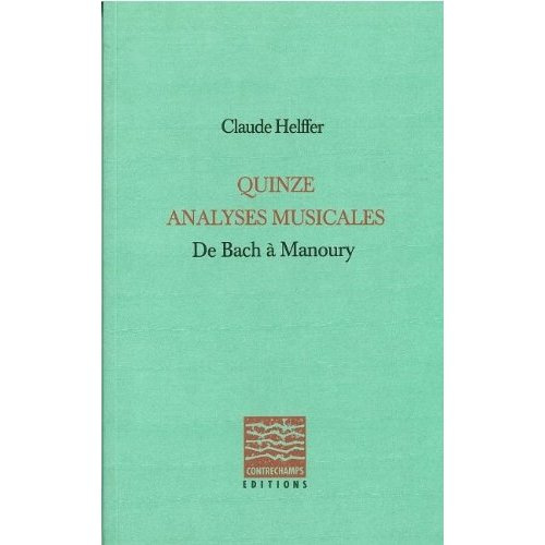 Quinze analyses musicales. De Bach à Manoury