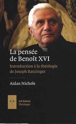 La pensée de Benoît XVI. Introduction à la théologie de Joseph Ratzinger
