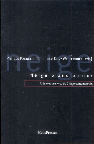Neige, blanc, papier. Poésie et arts visuels à l'âge contemporain