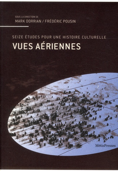 Vues aériennes. Seize études pour une histoire culturelle